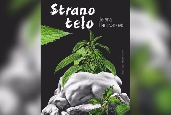 Jelena Radovanović; izbor iz zbirke „Strano telo&#8221; (nagrada „Vasko Popa“), Klub Prejaka Reč